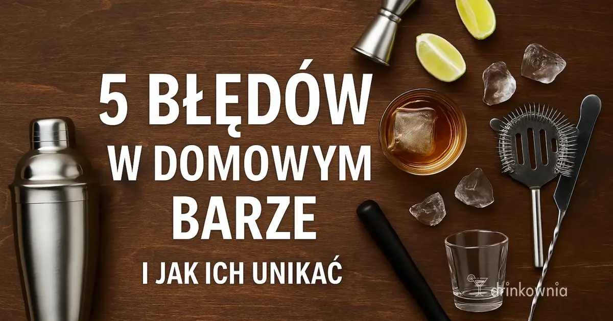 Sprzęt barmański na blacie domowego baru – shaker, jigger, drink, błędy w domowym barze, porady barmańskie.
